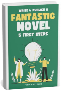 Cover for Write & Publish a Fantastic Novel by Timothy Pike